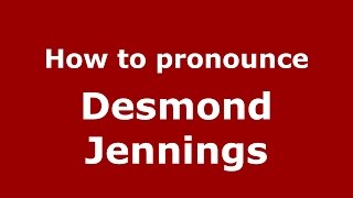 How to pronounce Desmond Jennings