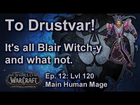 S04E12: Drustvar!.. from Pirates to Witches (Human Mage) - Battle for Azeroth Playthrough