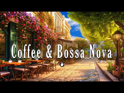 🌞Spain Outdoor Coffee Shop Ambience - Latin Cafe | Bossa Nova Music For Positive Mood,Happy Morning