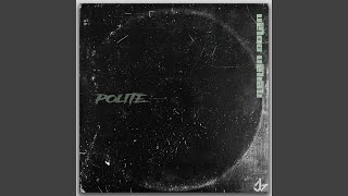 Polite Music Video