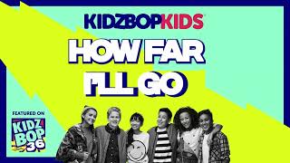 KIDZ BOP Kids- How Far I&#39;ll Go (Pseudo Video) [KIDZ BOP 36]