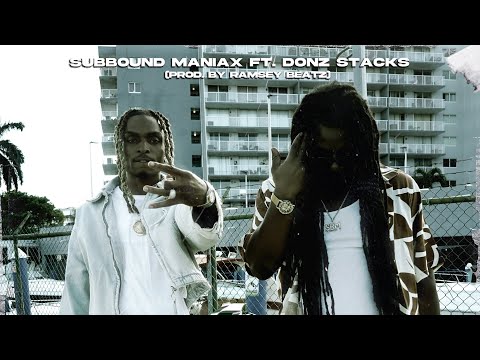 Subbound Maniax- I Gotta Get It! Ft. Donz Stacks( Official Video)
