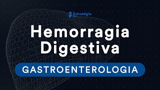 Gastroenterologia - Hemorragia Digestiva