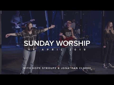 Worship with Hope Stroupe & Jonathan Clarke (14 April 2019)