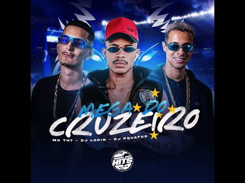 Mega Do Cruzeiro   MC TH7   DJ LORIN   DJ PQUATRO