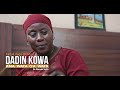 Dadin Kowa Ana Wata Ga Wata Zango Na 1 Kashi Na 7 Zai Zo Muku A Gobe Akan Manhajar AREWA24