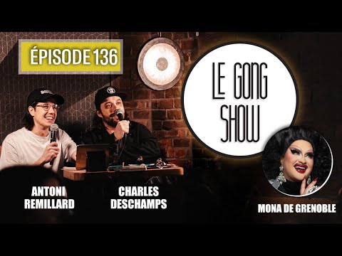 Le Gong Show - Ep.136 Spécial Drag Queen avec Mona De Grenoble Part 1