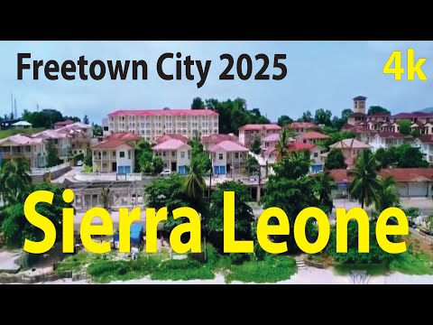 Freetown City - Sierra Leone 4K By Drone 2025