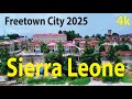 Freetown City Sierra Leone 4K By Drone 2025