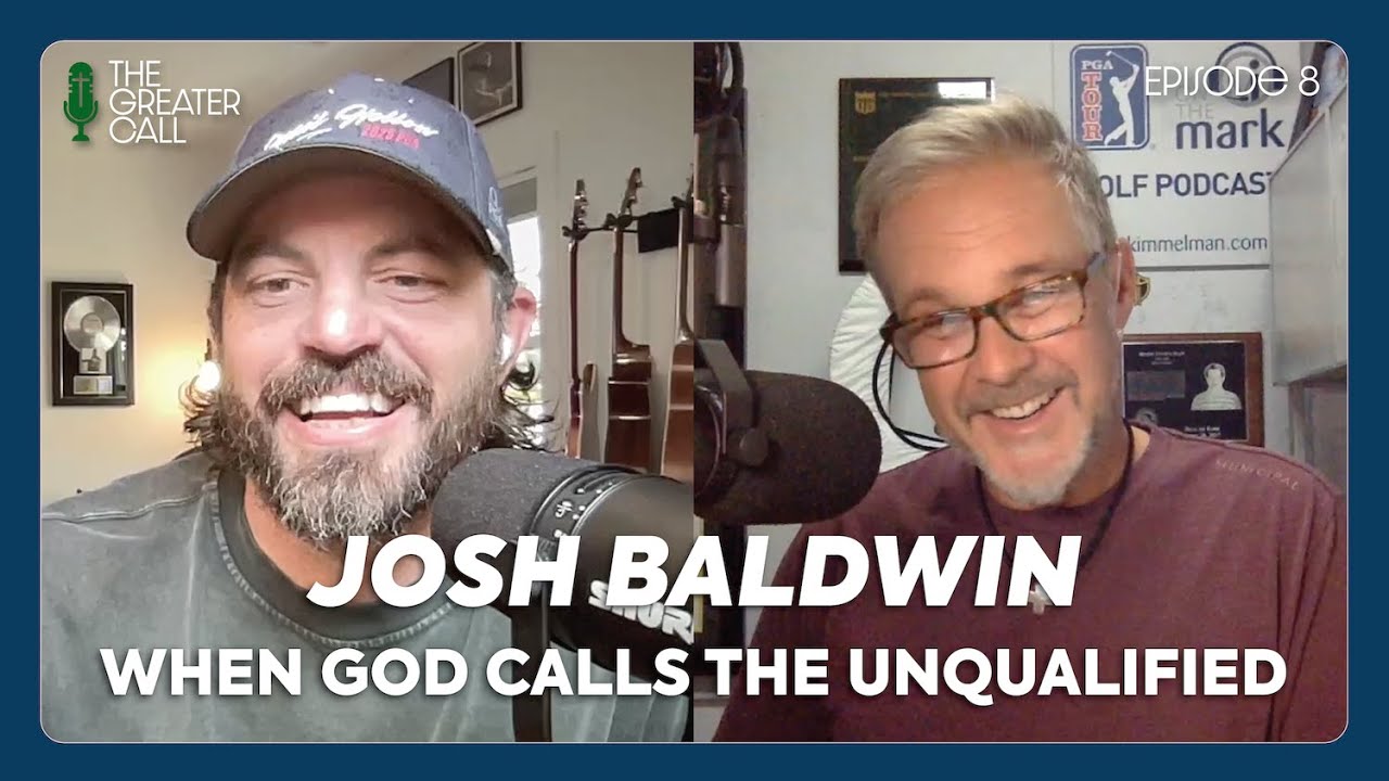 When God Calls the Unqualified: Josh Baldwin on Courageous Faith