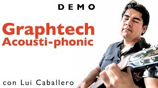 Video thumbnail for Demo Graphtech Acousti-phonic by Lui Caballero