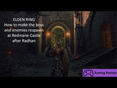 ELDEN RING - How to make missing boss and enemies spawn after Radhan at Redmane Castle