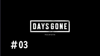 【DAYS GONE実況】荒廃した街,それでも生きる(オープンワールドサバイバル)#03