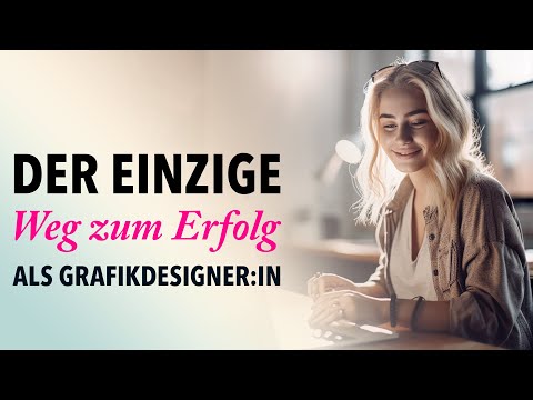 Der einzige Weg zum Erfolg als Grafikdesigner:in  | 3 Tipps, wie du garantiert erfolgreich wirst