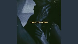 Take You Down