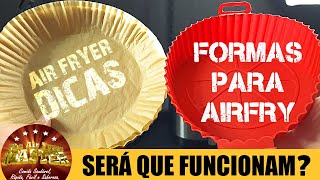 Formas Descartáveis e de Silicone para Airfryer Funcionam?