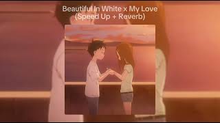 Download lagu Beautiful in White x My Love (Speed Up   Reverb) mp3