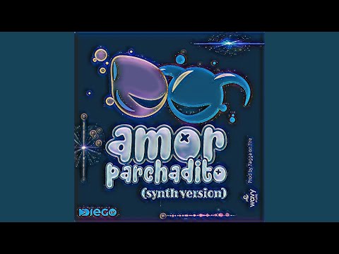 Amor Parchadito (Synth Version)