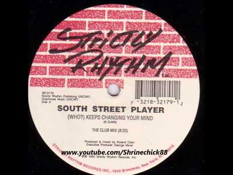South Street Player, (Who?) Keeps Changing Your Mind (The Night Mix) - 1993