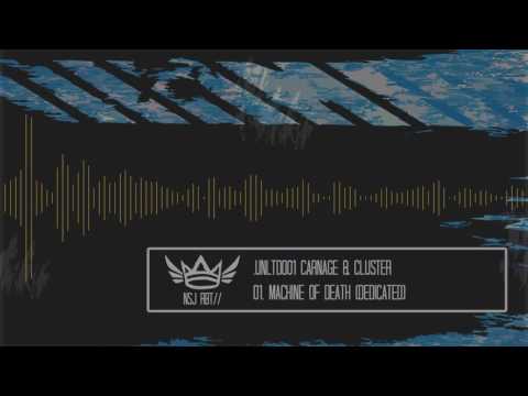 .UNLTD001 01. Carnage & Cluster - Machine Of Death (Dedicated)