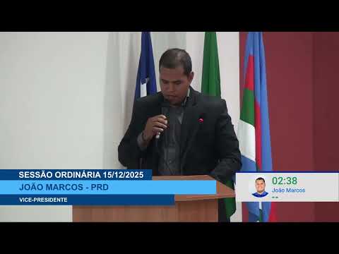  SESSÃO DIA 15/12/2025 – PRONUNCIAMENTO DO VEREADOR JOÃO MARCOS