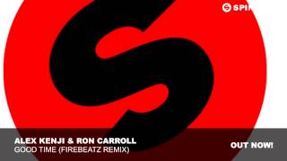 Alex Kenji &amp; Ron Carroll   Good Time Firebeatz Remix