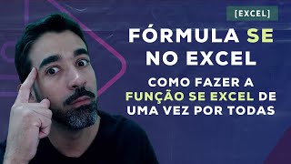 Frmula SE no Excel: Como fazer a funo SE Excel de uma vez por todas