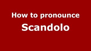 How to pronounce Scandolo