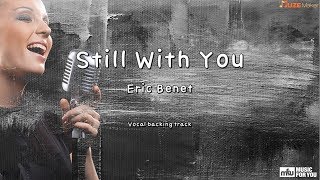 Still With You - Eric Benet (Instrumental &amp; Lyrics)