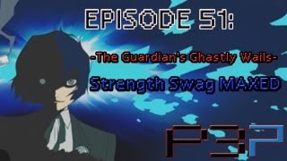 Persona 3 Portable Playthrough Ep 51: -The Guardian's Ghastly Wails- Strength Swag MAXED
