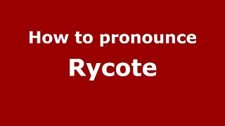 How to pronounce Rycote