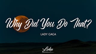 Lady Gaga - Why Did You Do That? (Lyrics)