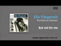 Ella Fitzgerald - But not for me