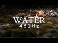 432Hz Perfectly Relaxing Water Sounds