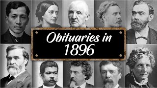 Obituary: Famous Faces WE LOST in 1896