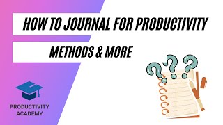 How To Journal For Productivity: Actionable Methods