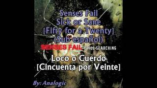 Senses Fail - Sick or Sane [Fifty for a Twenty] (Sub español)