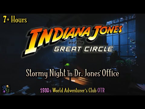 Pre-WWII Radio 🎙️📻 Stormy Night in Dr. Jones' Office | 7+ HOUR Indiana Jones Ambience & 1930s OTR