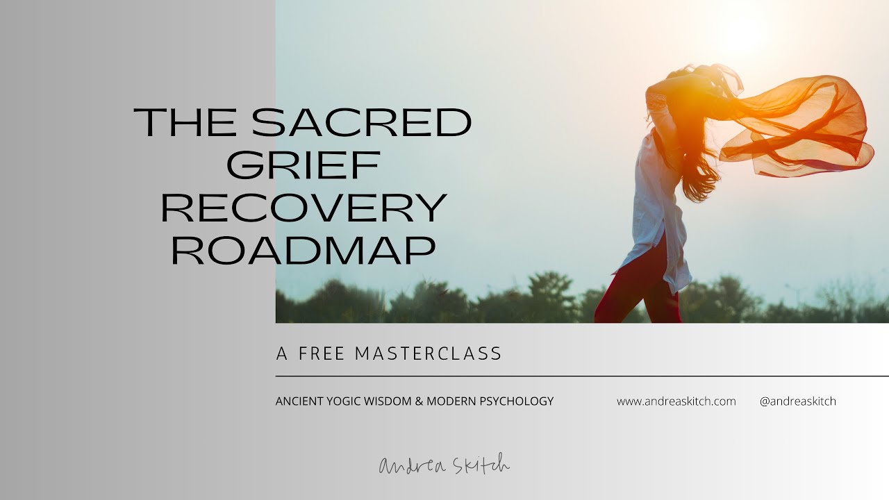 The Sacred Grief Recovery Roadmap Masterclass