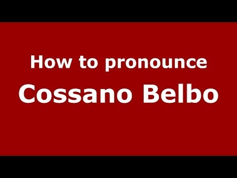 How to pronounce Cossano Belbo (Italian/Italy) - PronounceNames.com