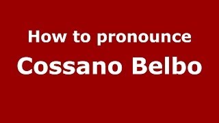 How to pronounce Cossano Belbo