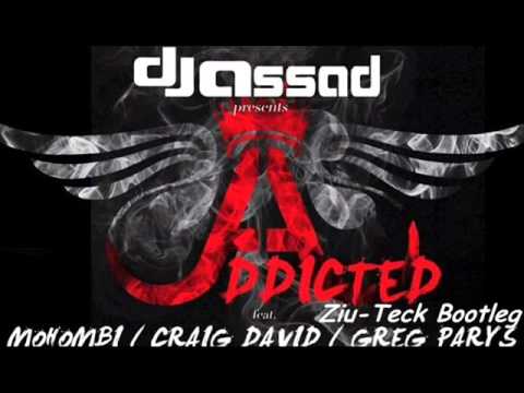 DJ Assad Ft Mohombi & Craig David Addicted Ziu Teck Bootleg +Download link