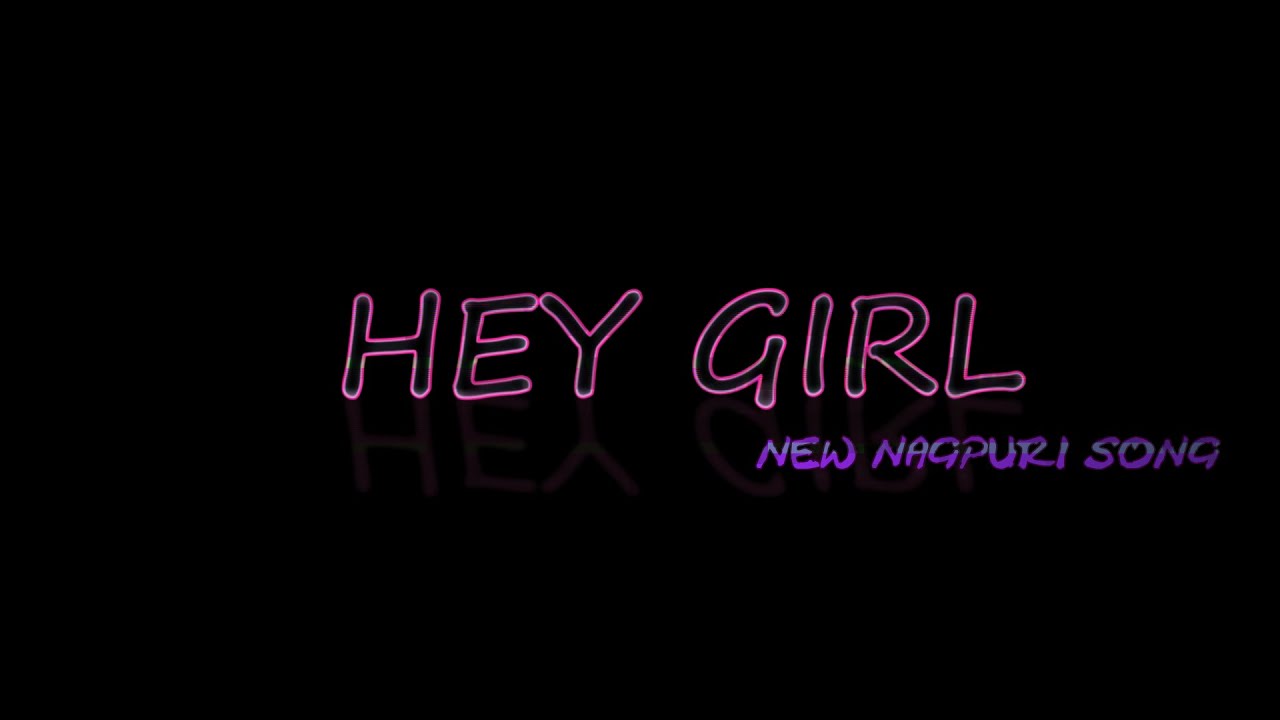 AASHIQ BOYZZ _HEY GIRL _NEW NAGPURI TEASER_SINGER-NIRAJ &CHANDAN FULL VIDEO ON PK DEEP CHANNEL