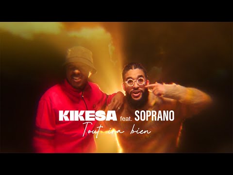 KIKESA - TOUT IRA BIEN feat @soprano