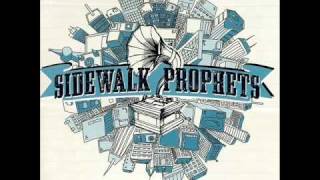 Just might change your life - Sidewalk Prophets