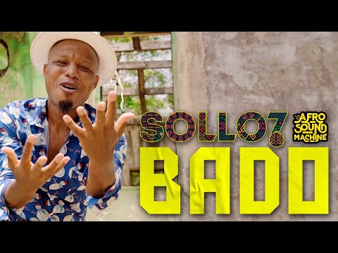 BADO (feat. Sollo7) by Afro Sound Machine - OFFICIAL MUSIC VIDEO