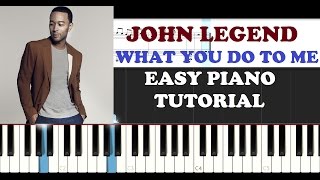John Legend - What You Do To Me (EASY Piano Tutorial)