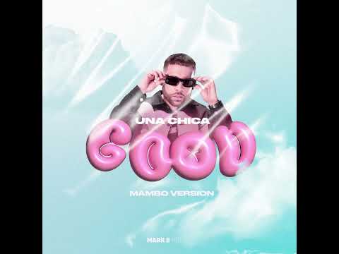 Mark B - Una Chica Good (Mambo Version)