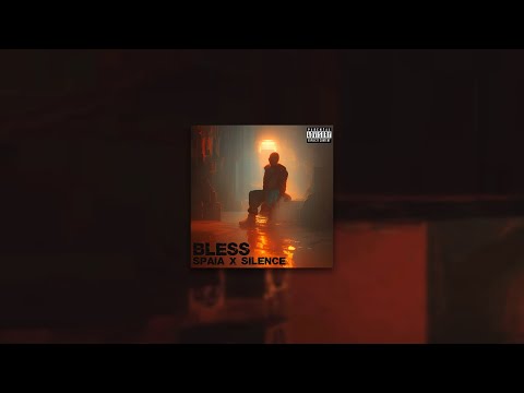 Spaia X Silence - BLESS (Prod. Silence)(Lyrics)