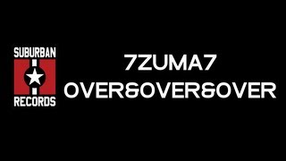 7Zuma7 -Over&Over&Over